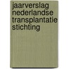 Jaarverslag Nederlandse Transplantatie Stichting by H.A. van Leiden