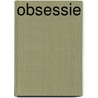 Obsessie by J. Scholtens