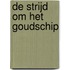 De strijd om het goudschip