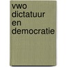 Vwo Dictatuur en democratie door M. Kropman
