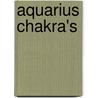 Aquarius chakra's by R. Martina