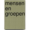 Mensen en groepen door Onbekend