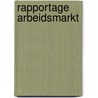 Rapportage arbeidsmarkt door Onbekend