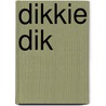 Dikkie Dik by Unknown