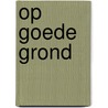 Op goede grond door Byl