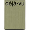 Déjà-VU door Onbekend