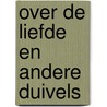 Over de liefde en andere duivels door Gabriel GarcíA. Márquez