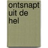 ONTSNAPT UIT DE HEL