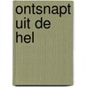 ONTSNAPT UIT DE HEL by Samira Bellil