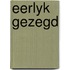 Eerlyk gezegd