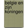 Belgie en zijn koningen by Mark van den Wijngaert
