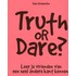 Truth or dare?