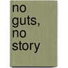 No guts, no story door Simone Driessen