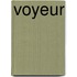 Voyeur