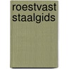Roestvast staalgids by Unknown