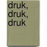Druk, druk, druk by Jolanda Bouman