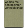 Werken met een besloten vennootschap door P. Thijssen