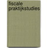 Fiscale praktijkstudies by S. Van Breedam