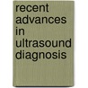 Recent advances in ultrasound diagnosis door Onbekend