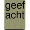 Geef acht by Ley