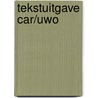 Tekstuitgave CAR/UWO by Unknown