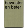 Bewuster en beter door Pieter Dhaeze
