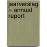 Jaarverslag = Annual report by Unknown