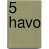 5 Havo by J. van den Bos