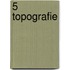 5 topografie