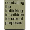 Combating the Trafficking in Children for Sexual Purposes by Unknown