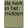 De kerk in het midden by G. de Leeuw