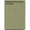 Arbeidsverhoudingen in europa door Jos Ruysseveldt