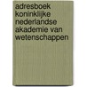 Adresboek Koninklijke Nederlandse Akademie van Wetenschappen by Unknown