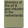 Directory of the oil & gas industry in the Netherlands by Unknown
