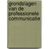 Grondslagen van de professionele communicatie
