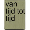 Van tijd tot tijd by T. Bezemer