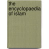 The encyclopaedia of Islam door Onbekend