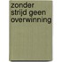 Zonder strijd geen overwinning