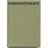 Toekomstmakers door Derrick Gosselin