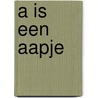 A is een aapje door Velthuys