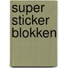Super sticker blokken by Unknown