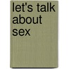 Let's talk about sex door Onbekend