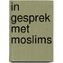 In gesprek met moslims