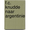 F.c. knudde naar argentinie by Toon