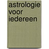 Astrologie voor iedereen by J.F. Chandu