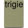 Trigie by D. Lawrence