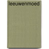 Leeuwenmoed door Floortje Zwigtman