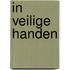 In veilige handen