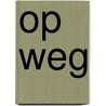 Op weg door Onbekend