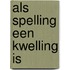 Als spelling een kwelling is